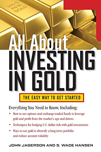 All About Investing in Gold (All About Series): The Easy Way to Get Started