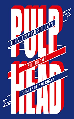 Pulphead: Vom Ende Amerikas (suhrkamp taschenbuch) von Suhrkamp Verlag AG