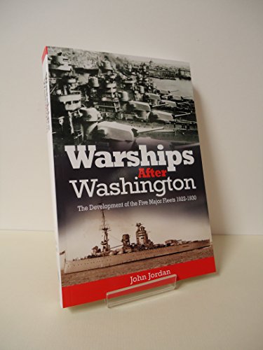 Warships After Washington: The Development of the Five Major Fleets 1922-1930