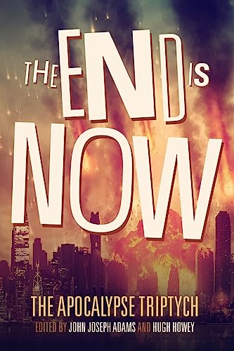 The End is Now (The Apocalypse Triptych, Band 2) von Createspace Independent Publishing Platform