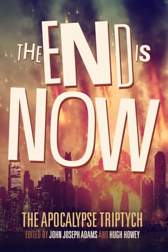 The End is Now (The Apocalypse Triptych, Band 2) von Createspace Independent Publishing Platform