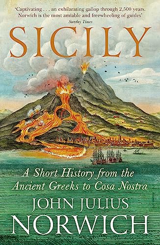 Sicily: A Short History, from the Greeks to Cosa Nostra von John Murray