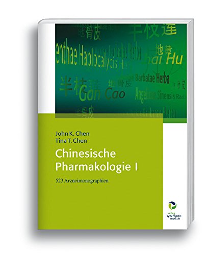 Chinesische Pharmakologie I: 523 Arzneimonographien von Systemische Medizin AG