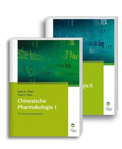Gesamtausgabe Chinesische Pharmakologie in 2 Bänden: Band I: 523 Arzneimonographien und Band II: Rezepturen und Therapiestrategien