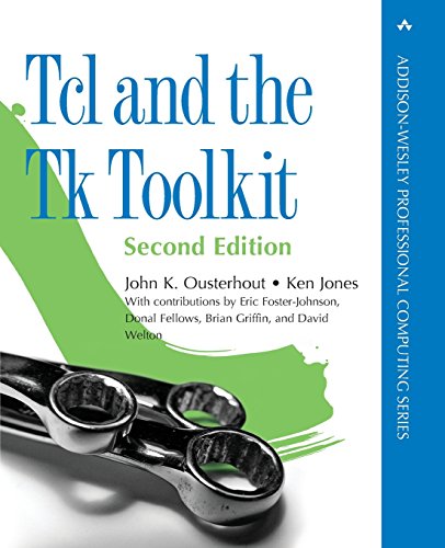 Tcl and the Tk Toolkit (Addison-Wesley Professional Computing Series)
