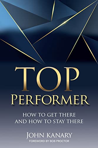 Top Performer: How to Get There and How to Stay There von Hasmark Publishing