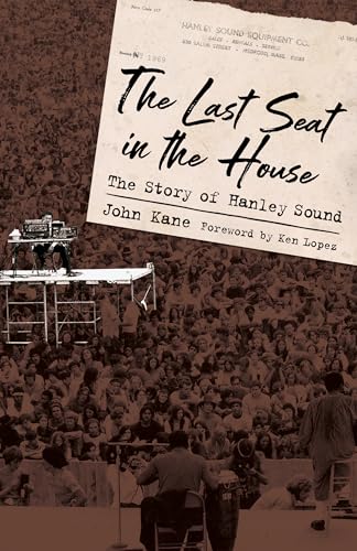 The Last Seat in the House: The Story of Hanley Sound (American Made Music Series)