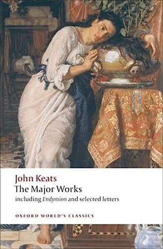 John Keats. Major Works: The Major Works (Oxford World’s Classics) von Oxford University Press