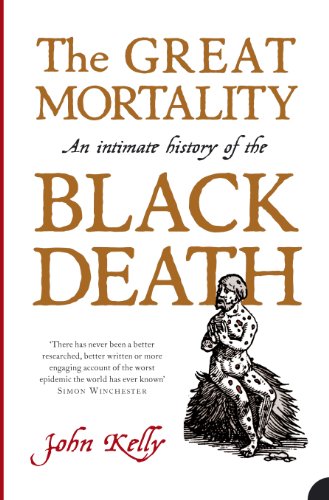 The Great Mortality: An Intimate History of the Black Death von Harper Perennial