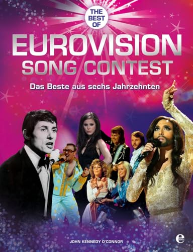 Eurovision Song Contest: Das Beste aus sechs Jahrzehnten von Edel Books - ein Verlag der Edel Verlagsgruppe