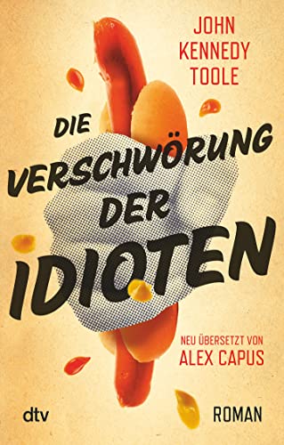 Die Verschwörung der Idioten: Roman – Deutsch von Alex Capus