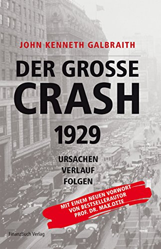 Der Grosse Crash 1929: Ursachen, Verlauf, Folgen. Mit einem Vorwort von Prof. Dr. Max Otte.