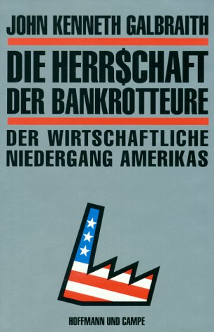 Die Herrschaft der Bankrotteure - Der wirtschaftliche Niedergang Amerikas Die Herrschaft der Bankrotteure - Der wirtschaftliche Niedergang Amerikas von Hoffmann und Campe