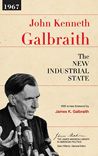 The New Industrial State (The James Madison Library in American Politics) von Princeton University Press
