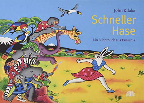 Schneller Hase: Ein Bilderbuch aus Tansania