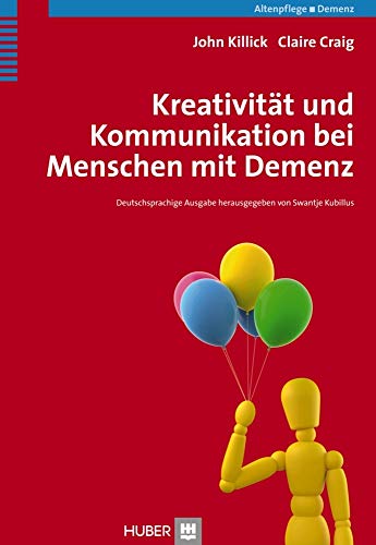 Kreativität und Kommunikation bei Menschen mit Demenz von Hogrefe (vorm. Verlag Hans Huber )
