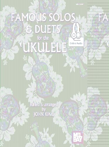 Famous Solos and Duets for the Ukulele von Mel Bay Publications, Inc.