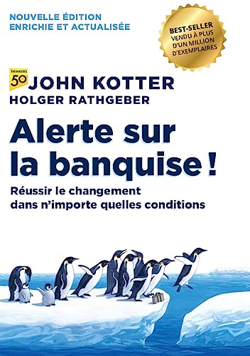 Alerte sur la banquise ! Réussir le changement dans n'importe quelles conditions - Edition 10ème anniversaire von Pearson