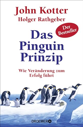 Das Pinguin-Prinzip: Wie Veränderung zum Erfolg führt von Droemer HC
