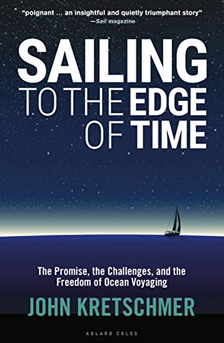 Sailing to the Edge of Time: The Promise, the Challenges, and the Freedom of Ocean Voyaging von Adlard Coles