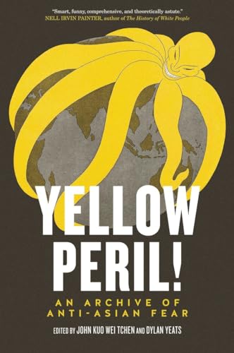 Yellow Peril!: An Archive of Anti-Asian Fear von Verso