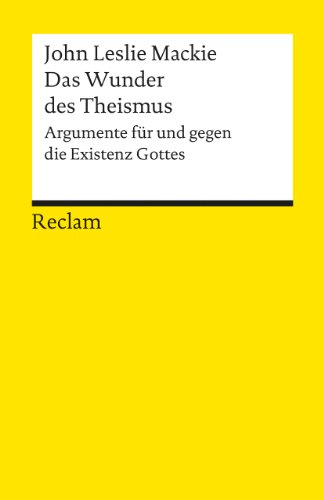 Das Wunder des Theismus: Argumente für und gegen die Existenz Gottes (Reclams Universal-Bibliothek) von Reclam Philipp Jun.