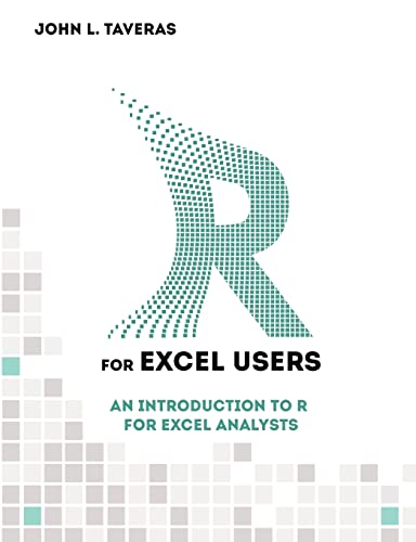 R for Excel Users: An Introduction to R for Excel Analysts von Createspace Independent Publishing Platform