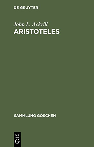 Aristoteles. Eine Einführung in sein Philosophieren. (Sammlung Göschen 2224)