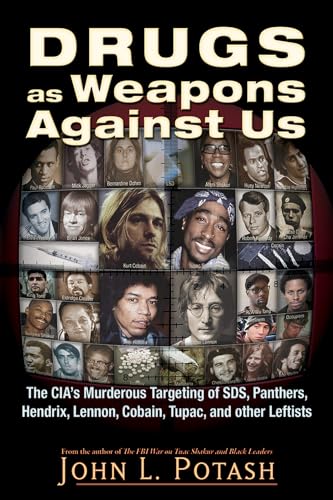 Drugs As Weapons Against Us: The CIA's Murderous Targeting of SDS, Panthers, Hendrix, Lennon, Cobain, Tupac, and Other Activists von Trine Day