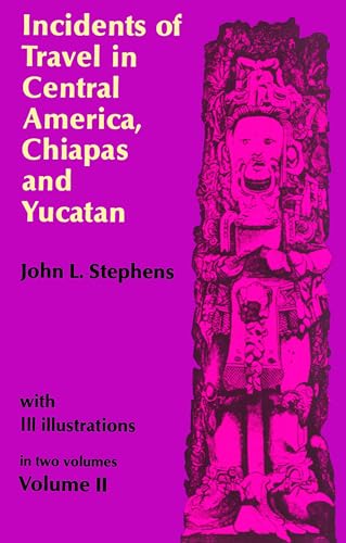 Incidents of Travel in Central America, Chiapas, and Yucatan, Vol. 2 von Dover Publications