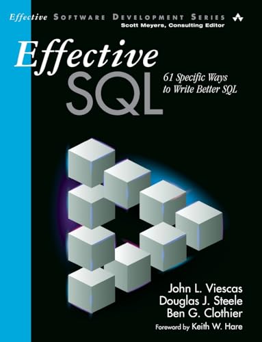 Effective SQL: 61 Specific Ways to Write Better SQL (Effective Software Development)