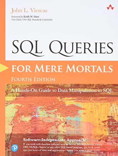 SQL Queries for Mere Mortals: A Hands-On Guide to Data Manipulation in SQL von Addison-Wesley Professional