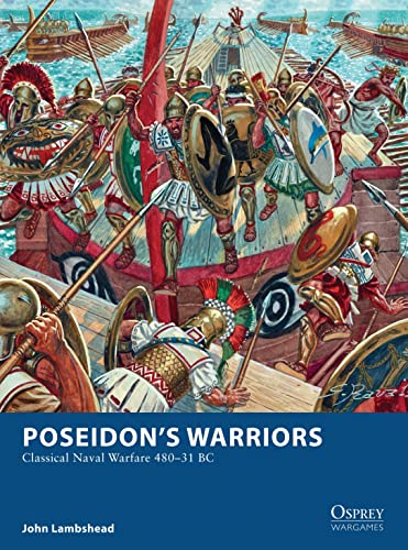 Poseidon’s Warriors: Classical Naval Warfare 480–31 BC (Osprey Wargames)