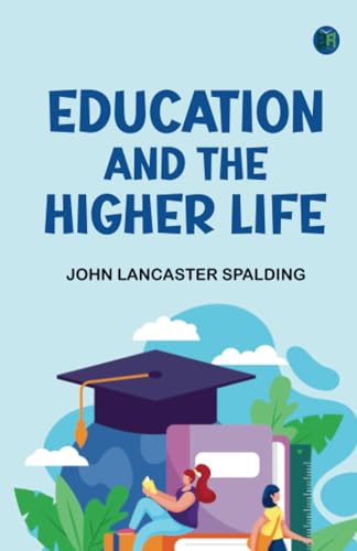 Education and the Higher Life von Zinc Read