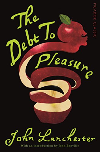 The Debt To Pleasure (Picador Classic, 7) von Picador