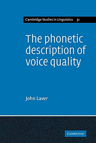 The Phonetic Description of Voice Quality (Cambridge Studies in Linguistics, 31, Band 31) von Cambridge University Press