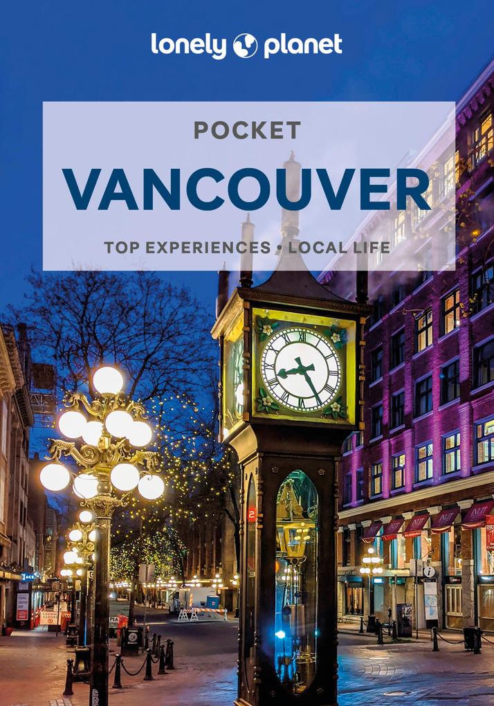 Lonely Planet Pocket Vancouver von Lonely Planet Global Limited