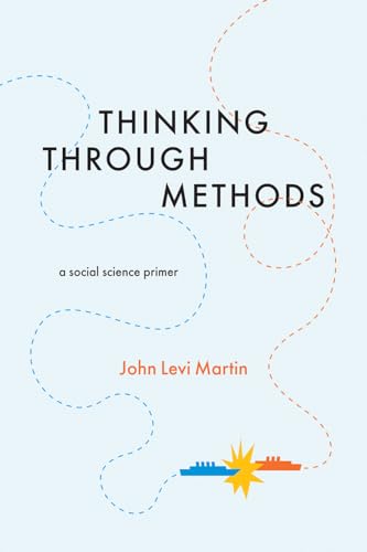 Thinking Through Methods: A Social Science Primer von University of Chicago Press