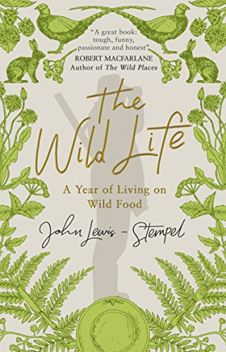 The Wild Life: A Year of Living on Wild Food von Black Swan