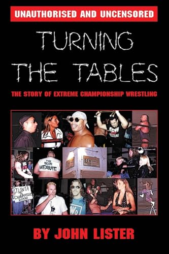 Turning The Tables: The Story of Extreme Championship Wrestling von Independently published