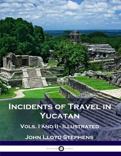 Incidents of Travel in Yucatan, Vols. I and II (Illustrated) von Createspace Independent Publishing Platform