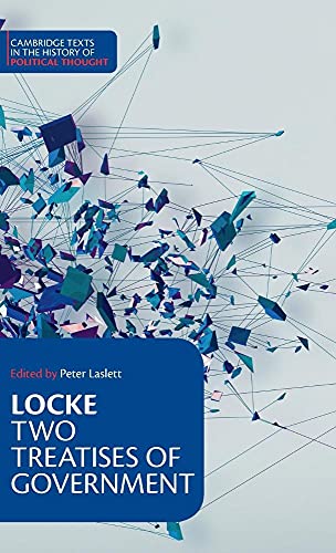 Locke: Two Treatises of Government (Cambridge Texts in the History of Political Thought)