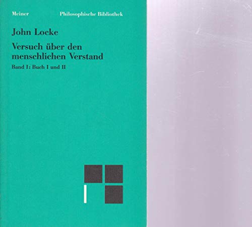 Philosophische Bibliothek, Bd.75, Versuch über den menschlichen Verstand. Teil 1. Buch 1 und 2. von Meiner Felix Verlag GmbH
