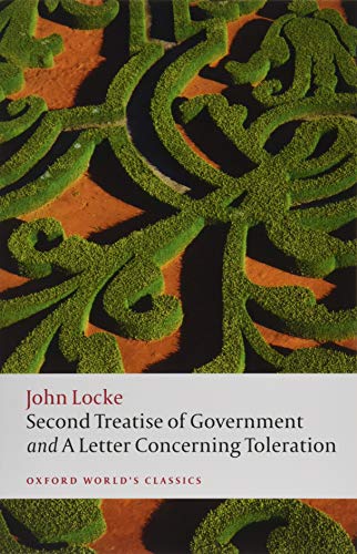 Second Treatise of Government and A Letter Concerning Toleration (Oxford World's Classics)