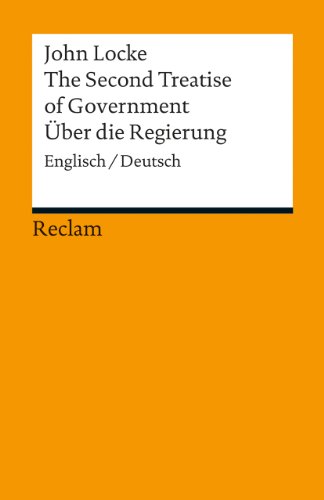 The Second Treatise of Government / Über die Regierung: Englisch/Deutsch (Reclams Universal-Bibliothek) von Reclam Philipp Jun.