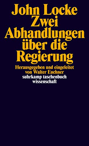 Zwei Abhandlungen über die Regierung (suhrkamp taschenbuch wissenschaft) von Suhrkamp Verlag AG