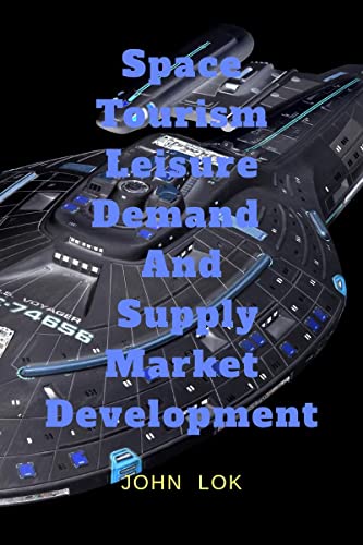Space Tourism Leisure Demand And Supply Market Development von Notion Press
