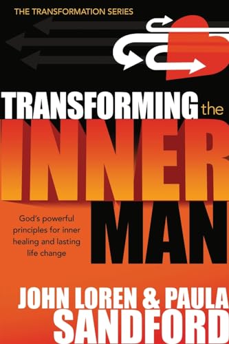 Transforming the Inner Man: God's Powerful Principles for Inner Healing and Lasting Life Change (Transformation) von Charisma House