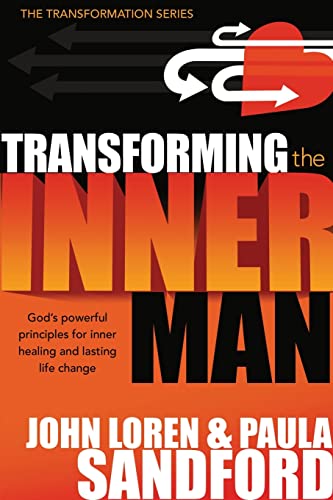 Transforming the Inner Man: God's Powerful Principles for Inner Healing and Lasting Life Change (Transformation)