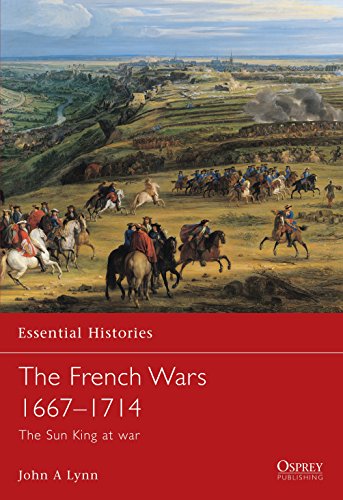 The French Wars 1667-1714: The Sun King at War (Essential Histories)